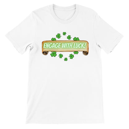 "Engage With Luck!" Tee